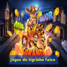 jogos do tigrinho falso