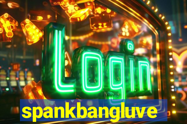 spankbangluve