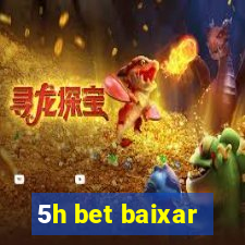 5h bet baixar