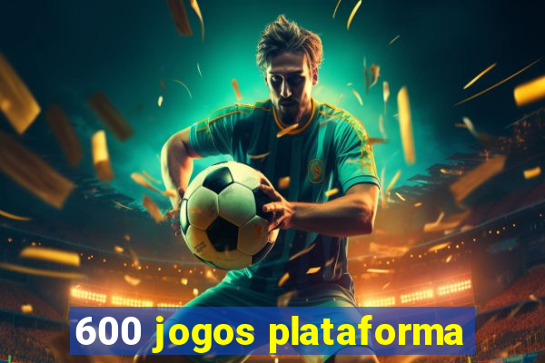 600 jogos plataforma