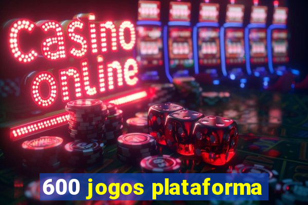 600 jogos plataforma