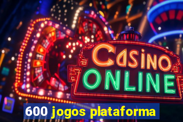 600 jogos plataforma