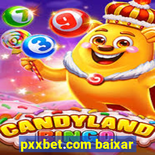 pxxbet.com baixar