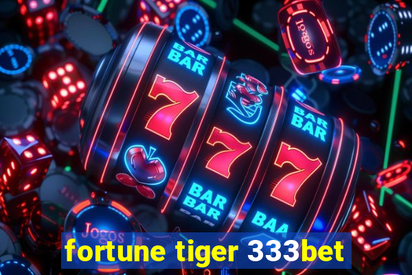 fortune tiger 333bet