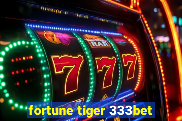 fortune tiger 333bet