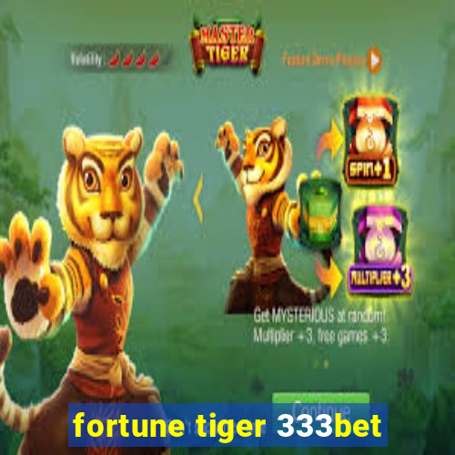 fortune tiger 333bet