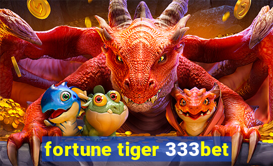 fortune tiger 333bet