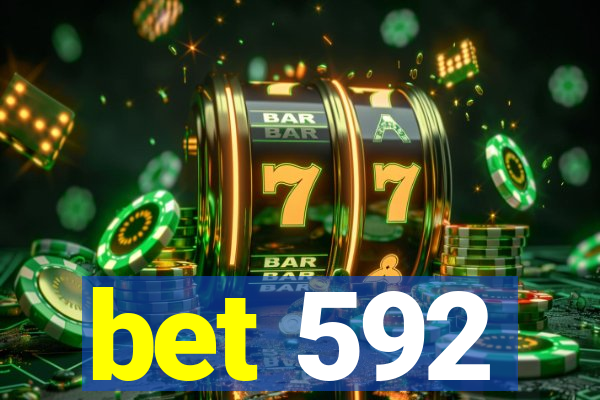 bet 592