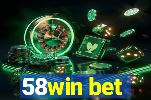 58win bet