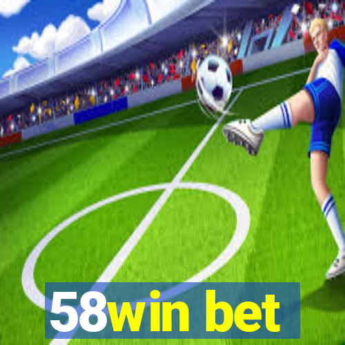 58win bet