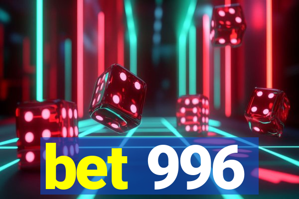 bet 996