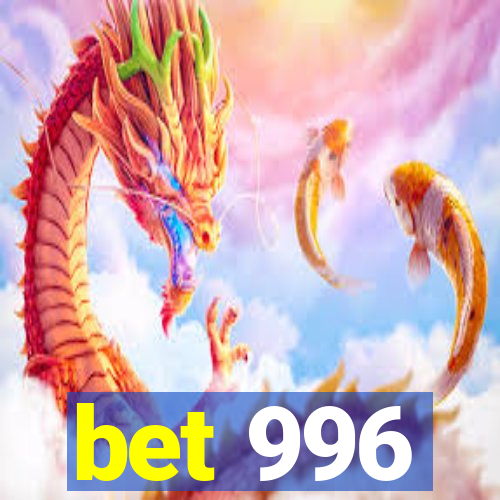 bet 996