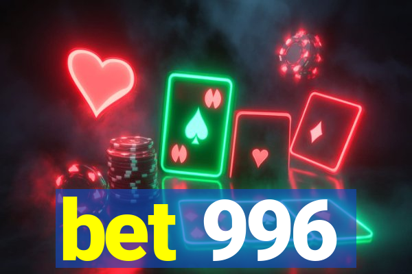 bet 996