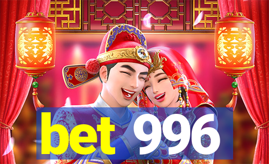 bet 996