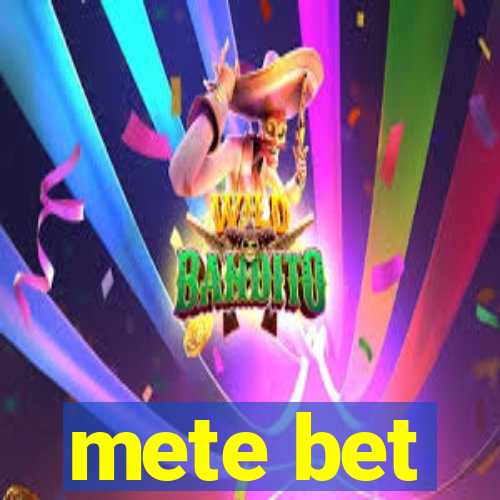 mete bet