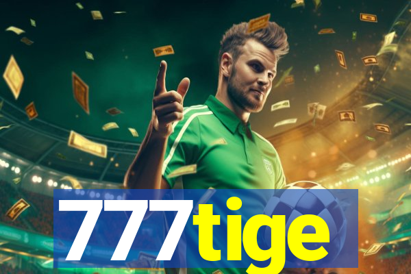 777tige