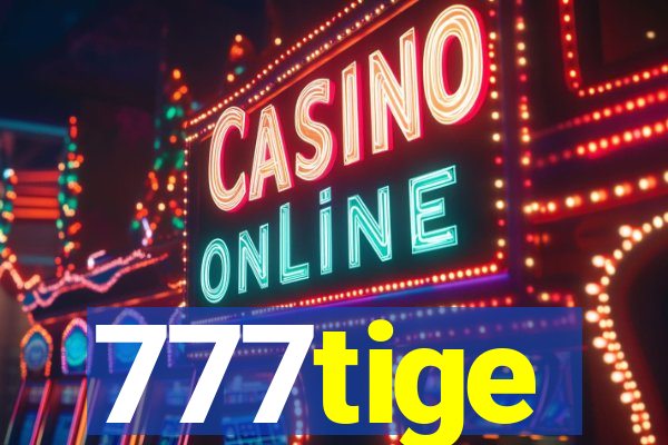 777tige