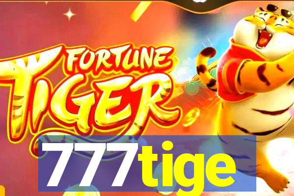 777tige