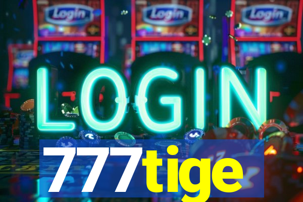 777tige