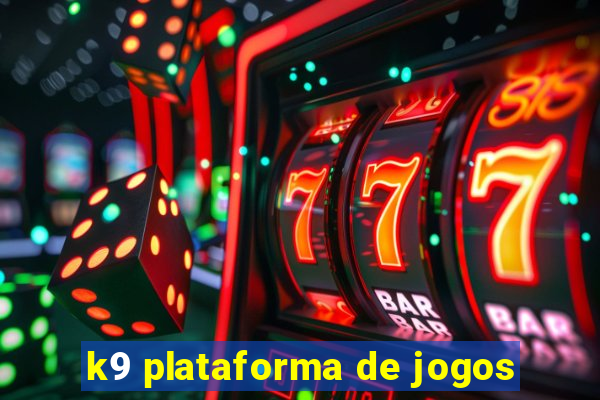 k9 plataforma de jogos