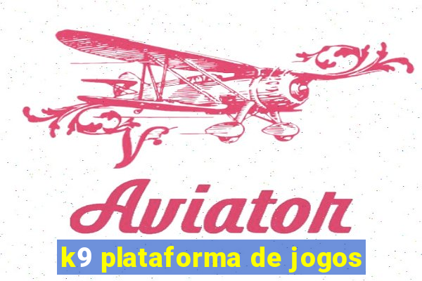 k9 plataforma de jogos