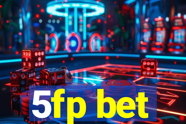 5fp bet