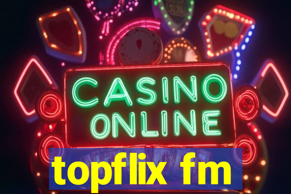 topflix fm