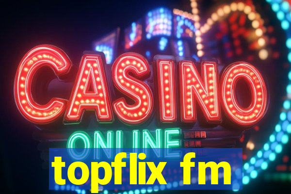 topflix fm