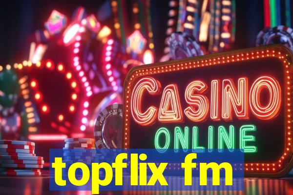 topflix fm