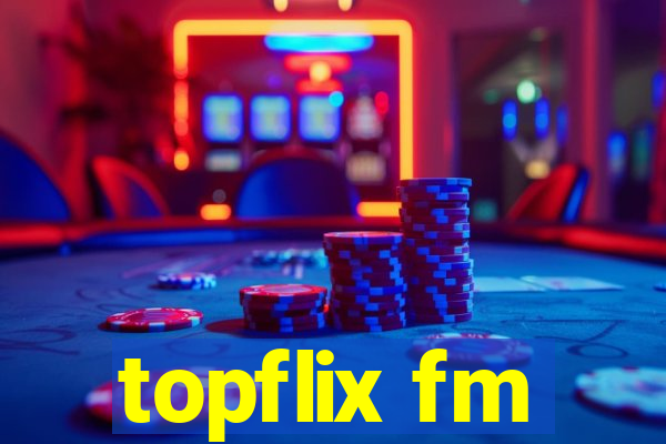 topflix fm