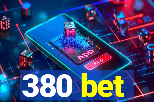 380 bet