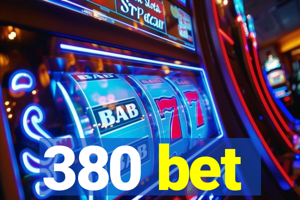 380 bet