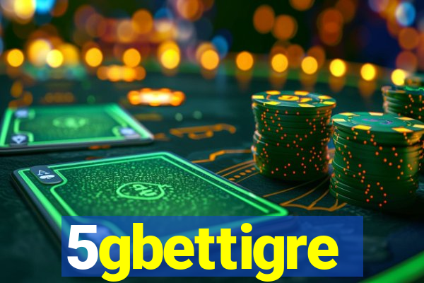 5gbettigre