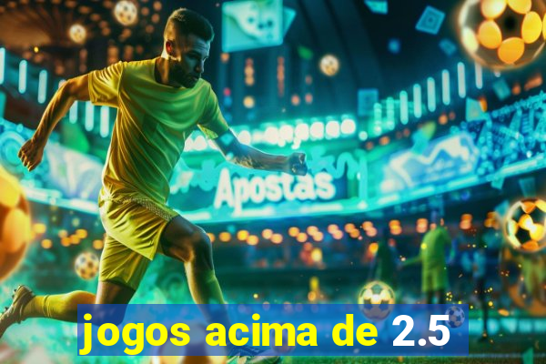 jogos acima de 2.5