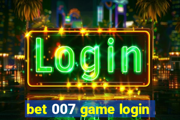 bet 007 game login