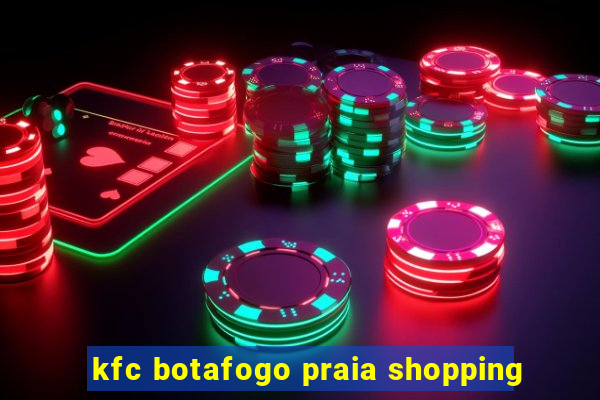 kfc botafogo praia shopping