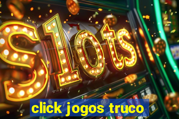 click jogos truco