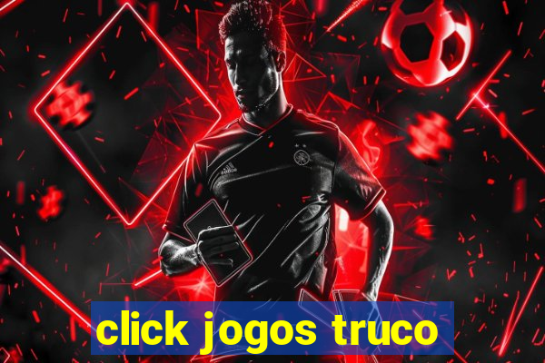 click jogos truco