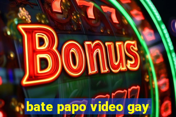 bate papo video gay