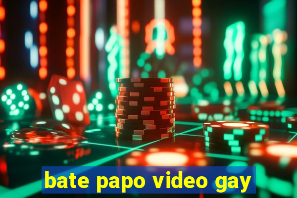 bate papo video gay