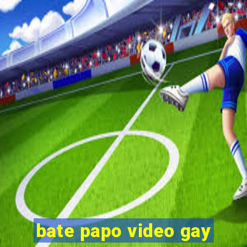 bate papo video gay