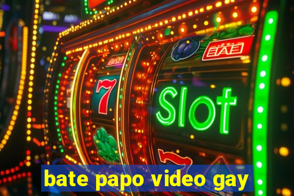 bate papo video gay