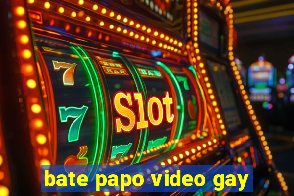 bate papo video gay