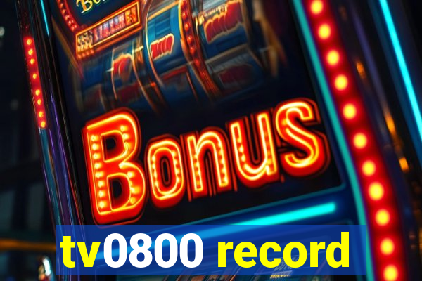 tv0800 record