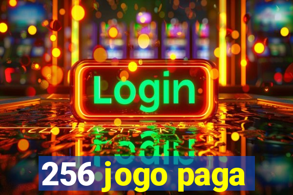 256 jogo paga