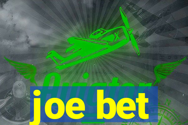 joe bet