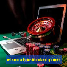 minecraft unblocked games