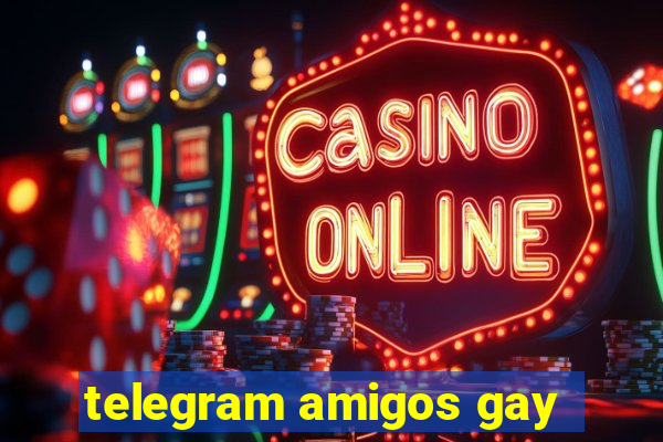 telegram amigos gay