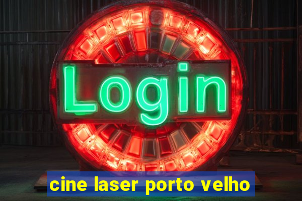 cine laser porto velho