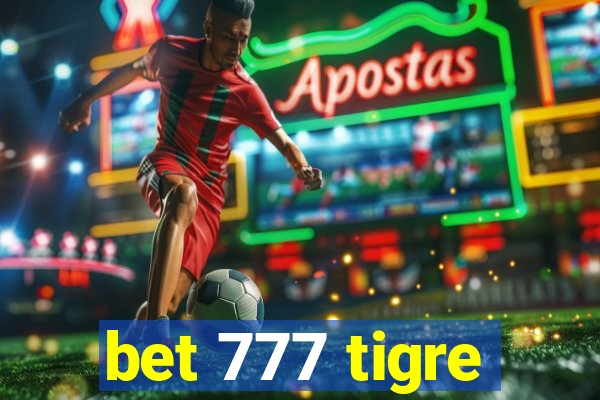 bet 777 tigre